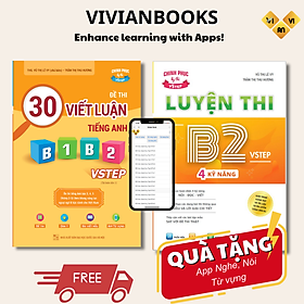 Combo 2 sách luyện thi B2 Vstep: Sách luyện thi B2 Vstep 4 kỹ năng và sách 30 đề thi viết luận tiếng Anh B1, B2 Vstep