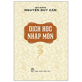 Sách Dịch Học Nhập Môn - Thu Giang Nguyễn Duy Cần