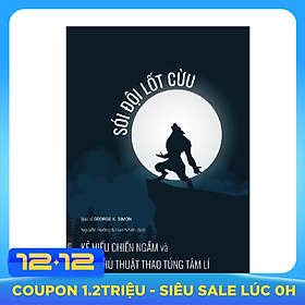 Sói đội lốt Cừu - Kẻ hiếu chiến ngầm và các thủ thuật thao túng tâm lí