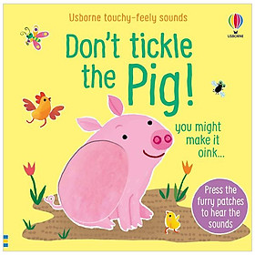 Don't Tickle The Pig (Usborne Touchy-Feely Sounds)