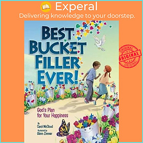 Sách - Best Bucket Filler Ever! God's Plan For Your Happiness by Carol McCloud Glenn Zimmer (US edition, paperback)
