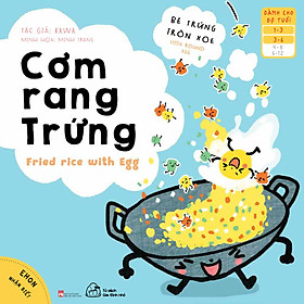 [Download Sách] Sách ehon Bé trứng tròn xoe - Cơm rang trứng