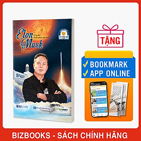 Elon Musk: Vị tỷ phú chinh phục sao Hoả - Bộ sách ươm mầm tỷ phú nhí Bizbooks