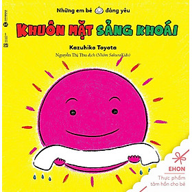 Sách Ehon - những em bé đáng yêu - Khuôn mặt sảng khoái