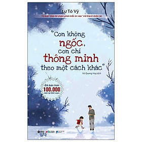 Download sách Con Không Ngốc Con Chỉ Thông Minh Theo Một Cách Khác (Tái Bản 2021)