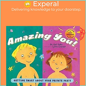 Sách - Amazing You! : Getting Smart About Your Private Parts by Gail Saltz (US edition, paperback)