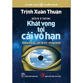 Sách - Khoa Học Khám Phá - Khát Vọng Tới Cái Vô Hạn Tái Bản 2020 - NXB Trẻ