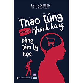 Thao túng tâm lý khách hàng bằng tâm lý học