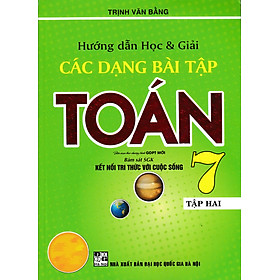 Hướng Dẫn Học & Giải Các Dạng Bài Tập Toán 7 - Tập 2 (Bám Sát SGK Kết Nối Tri Thức Với Cuộc Sống)