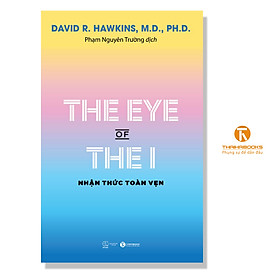 Sách - THE EYE OF THE I - Nhận thức Toàn vẹn - Thái Hà Books