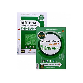 Combo 2 cuốn Bứt phá điểm thi vào 10 môn tiếng anh+ Bộ đề bứt phá điểm thi vào 10 môn tiếng anh ( tặng 1 giá đỡ iring cute)