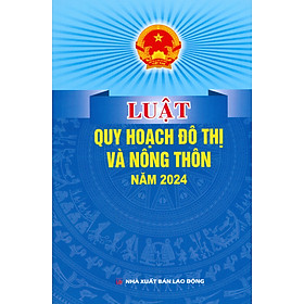 Luật Quy Hoạch Đô Thị Và Nông Thôn Năm 2024 - Nhà Sách Dân Hiền