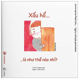 Nơi bán Ehon Cảm Xúc - Xấu Hổ Là Như Thế Nào Nhỉ? - Giá Từ -1đ