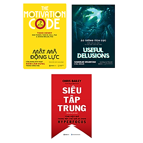 Combo 3 Cuốn Sách Nói Để Tạo Động Lực-The Motivation Code - Mật Mã Động Lực+Ảo Tưởng Tích Cực - Useful Delusions+Siêu Tập Trung