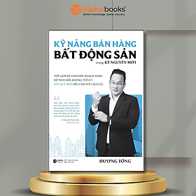 Kỹ Năng Bán Hàng Bất Động Sản Trong Kỷ Nguyên Mới