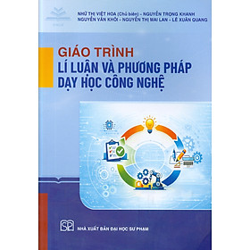 Giáo Trình Lí Luận Và Phương Pháp Dạy Học Công Nghệ - Phạm Công Luận