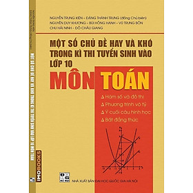 Một Số Chủ đề hay Và Khó trong kỳ thi vào lớp 10 môn Toán