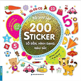 Bộ Sưu Tập 200 Sticker - Số Đếm, Hình Dạng, Màu Sắc (Tái bản năm 2022)