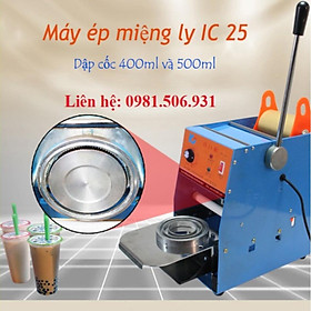 Máy ép miệng ly Ic25 dập cốc 360ml đến 500ml