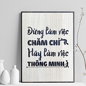 Tranh Decor Gỗ tạo động lực TBIG031 "Đừng làm việc chăm chỉ hãy làm việc thông minh"