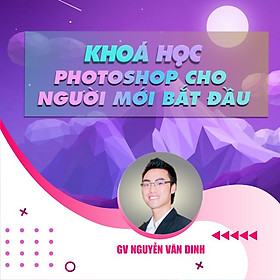 Khóa Học Photoshop Cho Người Mới Bắt Đầu
