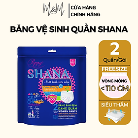 Mua 1 tặng 1 Băng vệ sinh Quần Shana Freesize Siêu mềm Siêu thấm 2 quần/gói