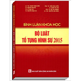 [Download Sách] Bình Luận Khoa Học Bộ Luật Tố Tụng Hình Sự 2015 (Sửa Đổi, Bổ Sung 2017)