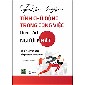 Hình ảnh Rèn Luyện Tính Chủ Động Trong Công Việc Theo Cách Người Nhật