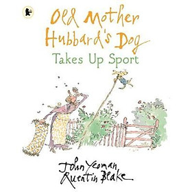 Sách - Old Mother Hubbard's Dog Takes Up Sport by John Yeoman Quentin Blake (UK edition, paperback)