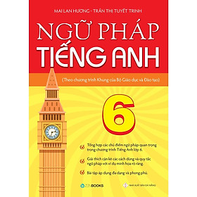 Sách Ngữ Pháp Tiếng Anh Lớp 6 (Theo CT Khung Của Bộ GD&ĐT) Mai Lan Hương