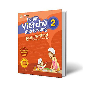 Luyện Viết Chữ Nhớ Từ Vựng - English Writing Family And Friend 2