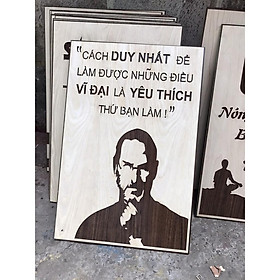 Tranh Gỗ " Cách duy nhất làm được những điều vĩ đại là yêu thích thứ bạn làm