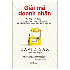 [Download Sách] Giải Mã Doanh Nhân - Những Lầm Tưởng Trong Công Việc, Cuộc Sống Và Tâm Hồn Của Các Nhà Khởi Nghiệp