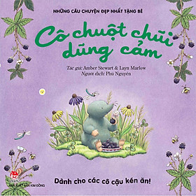 [Download Sách] Những Câu Chuyện Đẹp Nhất Tặng Bé - Cô Chuột Chũi Dũng Cảm (Dành Cho Các Cô Cậu Kén Ăn!)(Tái Bản 2020)