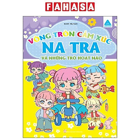 Vòng Tròn Cảm Xúc - Na Tra Và Những Trò Hoạt Náo - Cty TNHH TM&DV VH GD Phía Nam