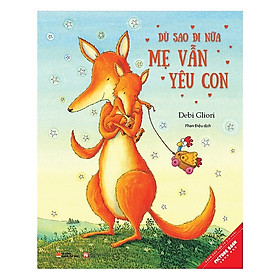 Sách tranh song ngữ - Dù sao đi nữa mẹ vẫn yêu con - Dành cho bé từ 3-6 tuổi - Ehomebooks Quảng Văn