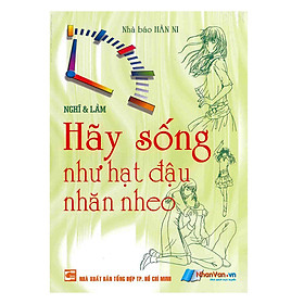 Nơi bán Hãy Sống Như Hạt Đậu Nhăn Nheo - Giá Từ -1đ