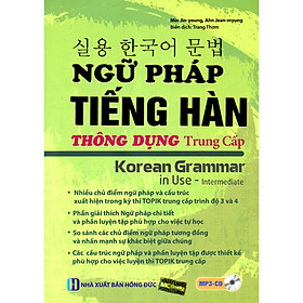 Ngữ Pháp Tiếng Hàn Thông Dụng - Trung Cấp (Tặng Trọn Bộ Tài Liệu Học Tiếng Hàn Online: Giáo Trình Tổng Hợp Và Luyện Thi Topik) (Học Kèm App: MCBooks Application)