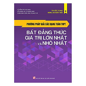 Sách Phương Pháp Giải Các Dạng Toán Thpt - Bất Đẳng Thức