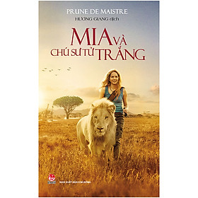 Mia Và Chú Sư Tử Trắng