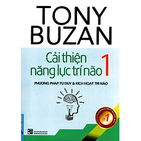 Download sách Cải Thiện Năng Lực Trí Não 1 - Phương Pháp Tư Duy Và Kích Hoạt Trí Não