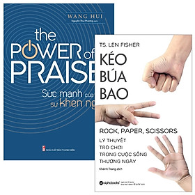 Combo Kéo, Búa Bao - Lý Thuyết Trò Chơi Trong Cuộc Sống Thường Ngày + Sức Mạnh Của Sự Khen Ngợi (Bộ 2 Cuốn)