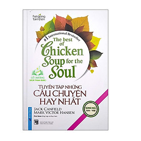 Sách - FN - Tuyển Tập Những Câu Chuyện Hay Nhất Chicken Soup For The Soul (Bìa cứng, Song Ngữ)