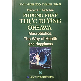 Hình ảnh sách Phòng Bệnh Và Trị Bệnh Theo Phương Pháp Thực Dưỡng Ohsawa