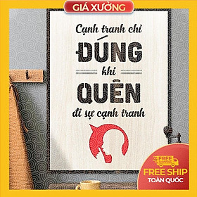 Mua Tranh động lực trang trí văn phòng - Cạnh tranh chỉ đúng khi quên đi sự cạnh tranh