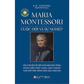 [Download Sách] Maria Montessori Cuộc Đời Và Sự Nghiệp