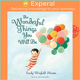 Sách - The Wonderful Things You Will Be by Emily Winfield Martin (UK edition, hardcover)