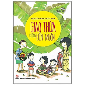 Sách - Giao Thừa Không Đến Muộn - NXB Kim Đồng