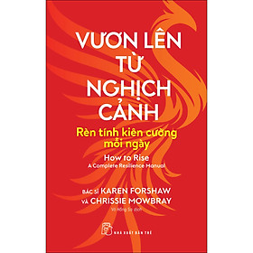 Sách Vươn lên từ nghịch cảnh: Rèn tính kiên cường mỗi ngày - Ren Eguchi