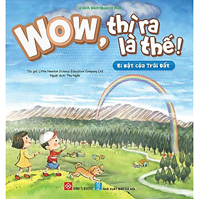 WOW, Thì Ra Là Thế! - Bí Mật Của Trái Đất